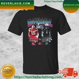 february 12 2023 Super Bowl LVII Kansas City Chiefs Vs Philadelphia Eagles T-shirt