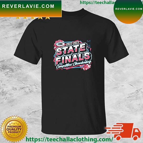 2022-2023 IHSA State Finals Competitive Cheerleading Illinois High School Association T-Shirt 2022-2023 IHSA State Finals Competitive Cheerleading Illinois High School Association T-Shirt
