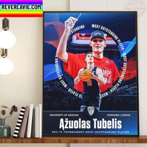 2023 PAC 12 Conference Mens Basketball Tournament MOP Is Azuolas Tubelis Of Arizona Wildcats Mens Basketball Home Decor Poster Canvas