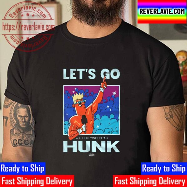 All Elite Wrestling Ryan Nemeth Lets Go Hollywood Hunk Unisex T-Shirt