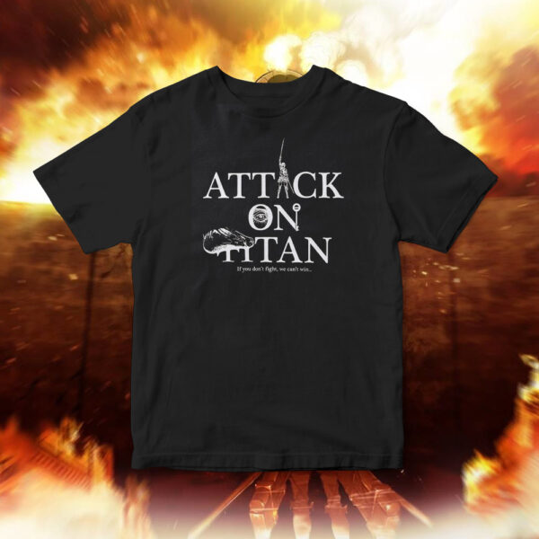 Attack On Titan X Uniqlo If You Don’t Fight We Cant Win Unisex Tshirt