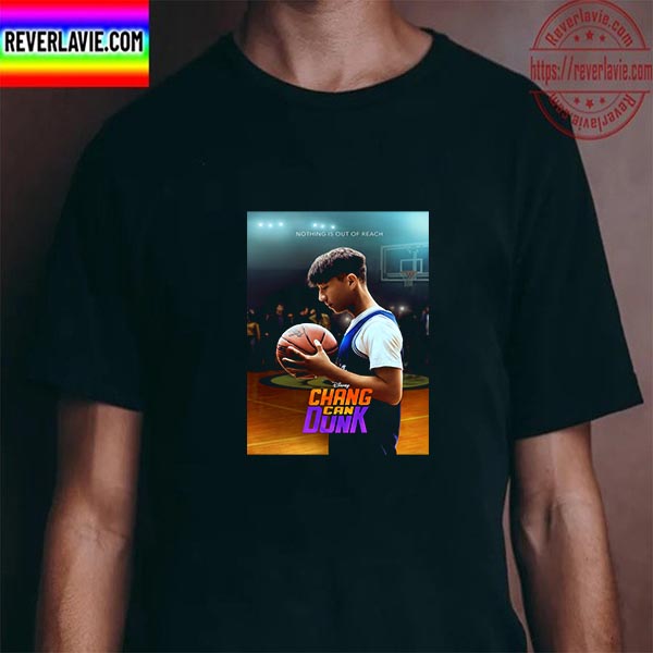 Chang Can Dunk Of Disney New Poster Movie Unisex T-Shirt Chang Can Dunk Of Disney New Poster Movie Unisex T-Shirt