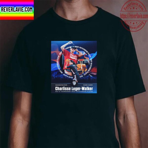 Charlisse Leger Walker Is PAC 12 Tournament Most Outstanding Player Unisex T-Shirt