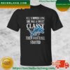 Detroit Lions All Summer Long She Was A Sweet Classy Lady Then Football Started T-shirt
