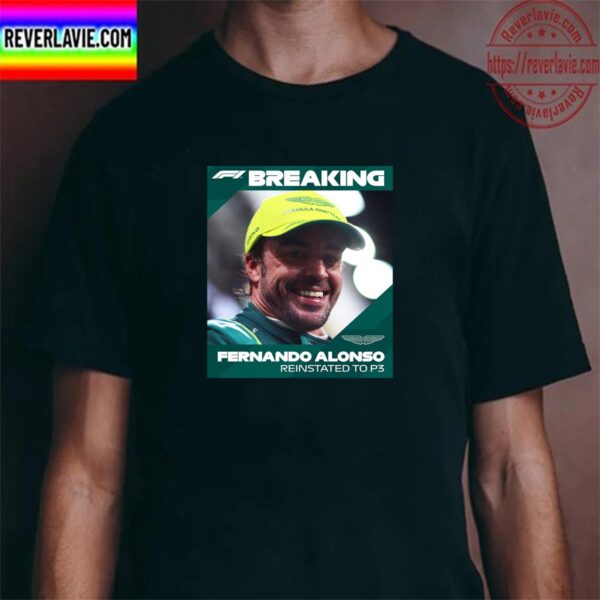 Fernando Alonso Third Place In Jeddah Is Reinstated To P3 Saudi Arabian GP F1 Unisex T-Shirt