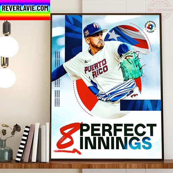 Four Team Puerto Rico Pitchers Combine For 8 Perfect Innings Home Decor Poster Canvas Four Team Puerto Rico Pitchers Combine For 8 Perfect Innings Home Decor Poster Canvas