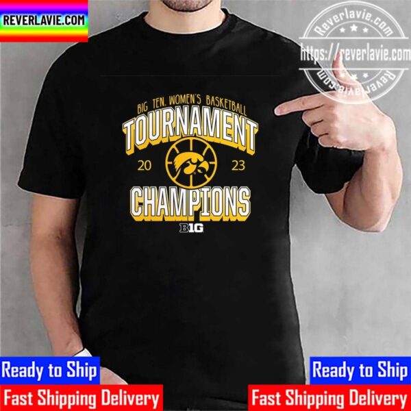 Iowa Hawkeyes 2023 Big Ten Womens Basketball Tournament Champions Unisex T-Shirt