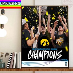 Iowa Hawkeyes Womens Basketball 2023 BIG Ten Womens Basketball Tournament Champions Home Decor Poster Canvas