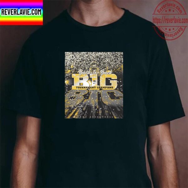 Iowa Hawkeyes Womens Basketball Back To Back BIG Tournament Champions Unisex T-Shirt