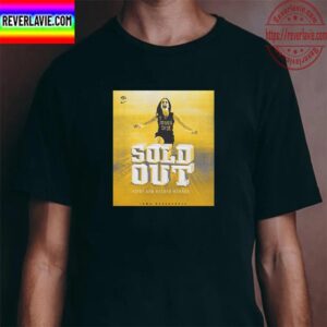 Iowa Womens Basketball Are Officially Sold Out The NCAA First And Second Rounds Classic T-Shirt