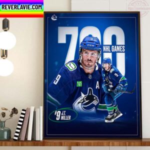 J T Miller 700 NHL Games With Vancouver Canucks Home Decor Poster Canvas