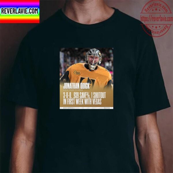 Jonathan Quick Since Trade To Vegas Golden Knights In NHL Classic T-Shirt