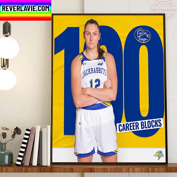 Kallie Theisen 100 Career Blocks With South Dakota State Jackrabbits Womens Basketball Home Decor Poster Canvas Kallie Theisen 100 Career Blocks With South Dakota State Jackrabbits Womens Basketball Home Decor Poster Canvas