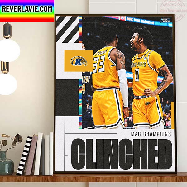 Kent State Golden Flashes Mens Basketball Are 2023 MAC Champions Home Decor Poster Canvas Kent State Golden Flashes Mens Basketball Are 2023 MAC Champions Home Decor Poster Canvas