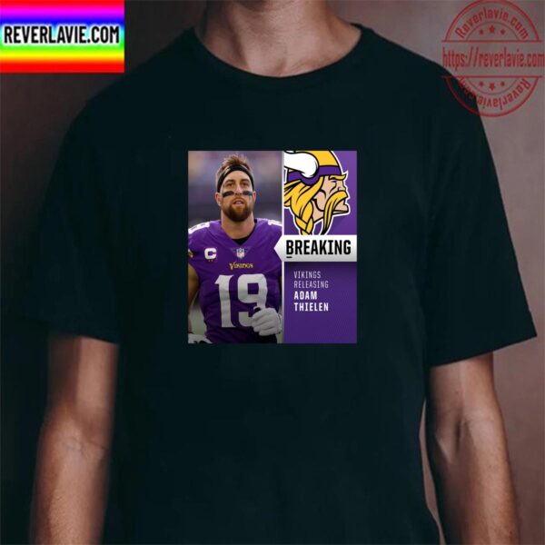 Minnesota Vikings To Release WR Adam Thielen Unisex T-Shirt