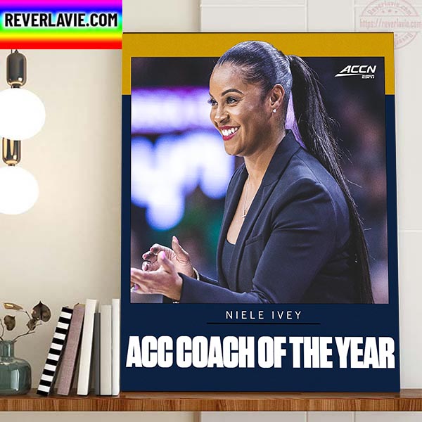 Niele Ivey Is The 2023 ACC Womens Basketball Coach Of The Year Home Decor Poster Canvas Niele Ivey Is The 2023 ACC Womens Basketball Coach Of The Year Home Decor Poster Canvas