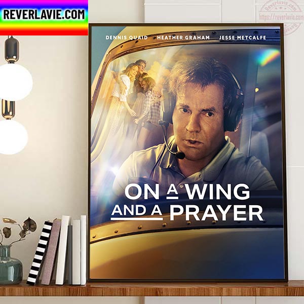 On A Wing And A Prayer With Starring Dennis Quaid Heather Graham And Jesse Metcalfe Home Decor Poster Canvas On A Wing And A Prayer With Starring Dennis Quaid Heather Graham And Jesse Metcalfe Home Decor Poster Canvas