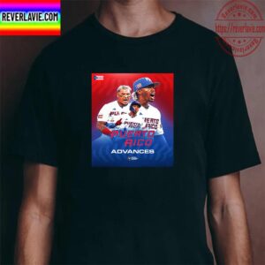 Puerto Rico Advances Quarterfinals 2023 World Baseball Classic Unisex T-Shirt