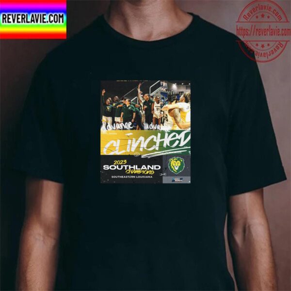 Southeastern Louisiana Are 2023 Southland Conference Champions Unisex T-Shirt