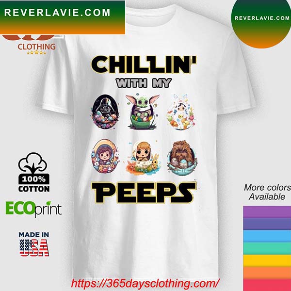 Star Wars Chillin' with my Peeps 2023 T-shirt Star Wars Chillin' with my Peeps 2023 T-shirt