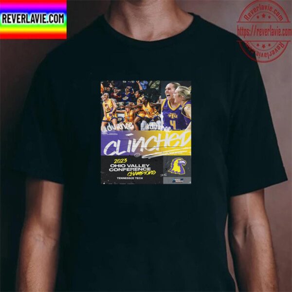 Tennessee Tech Womens Basketball Are 2023 Ohio Valley Conference Champions Unisex T-Shirt