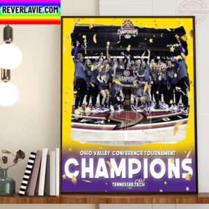 Tennessee Tech Womens Basketball Are 2023 Ohio Valley Conference Tournament Champions Home Decor Poster Canvas