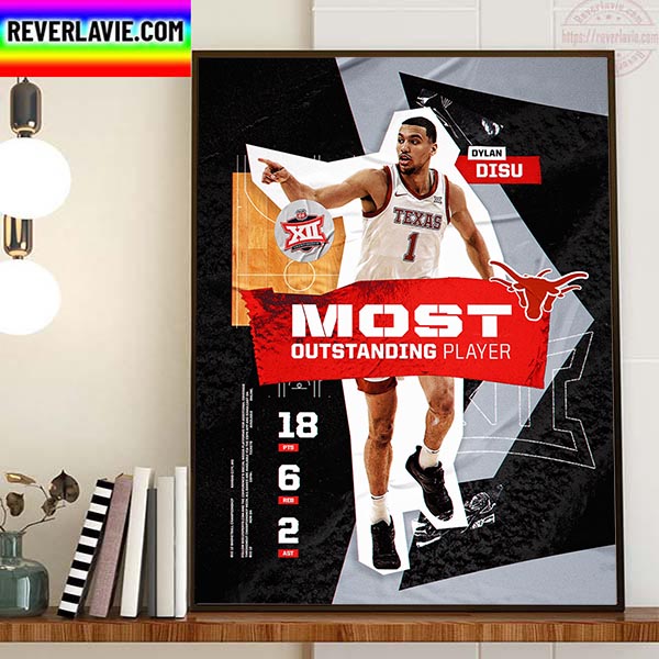 Texas Longhorns Mens Basketball Dylan Disu Is 2023 Big 12 Conference MOP Home Decor Poster Canvas Texas Longhorns Mens Basketball Dylan Disu Is 2023 Big 12 Conference MOP Home Decor Poster Canvas