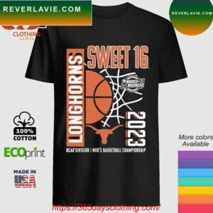 Texas Longhorns Sweet 16 Ncaa Division I Men’s Basketball Championship T-shirt