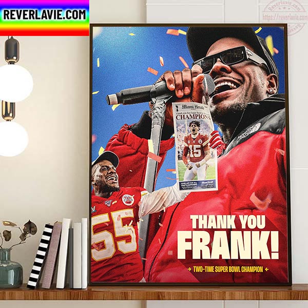 Thank You Frank For Everything Forever A Kansas City Chief NFL Home Decor Poster Canvas Thank You Frank For Everything Forever A Kansas City Chief NFL Home Decor Poster Canvas