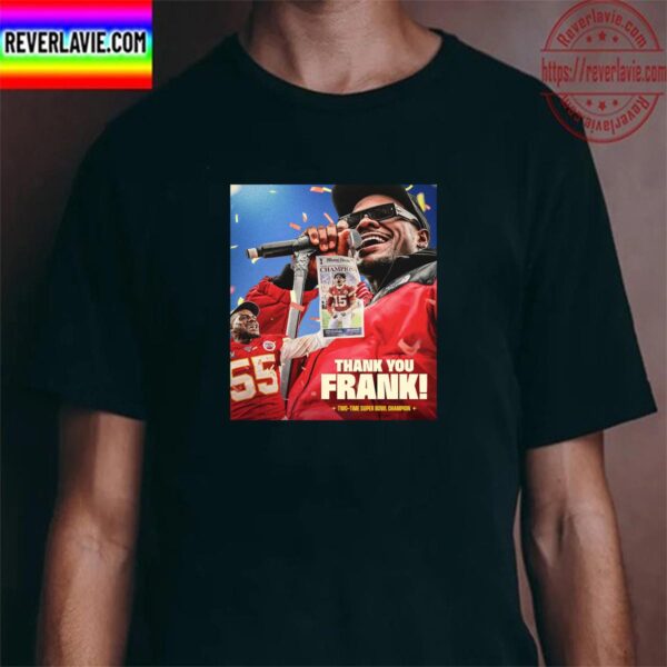 Thank You Frank For Everything Forever A Kansas City Chief NFL Unisex T-Shirt