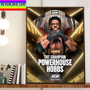 The MONSTAR PowerHouse Hobbs AEW And New TNT Champion Home Decor Poster Canvas