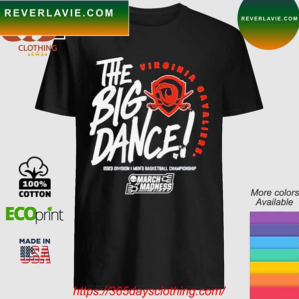 The big dance march madness 2023 Virginia cavaliers men's basketball T-shirt The big dance march madness 2023 Virginia cavaliers men's basketball T-shirt