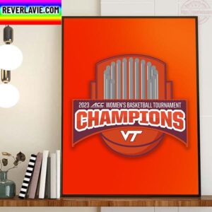 Virginia Tech Hokies Womens Basketball Are 2023 ACC Womens Basketball Tournament Champions Home Decor Poster Canvas
