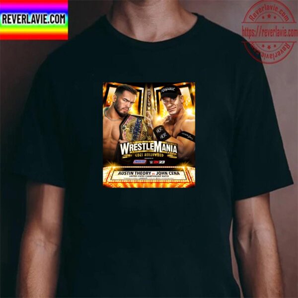 WWE WrestleMania Goes Hollywood Austin Theory Vs John Cena For US Championship Match Unisex T-Shirt