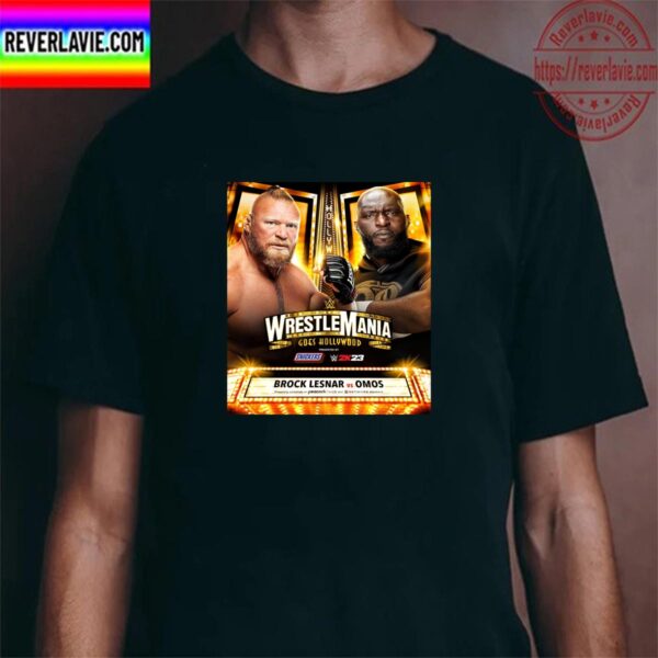 WWE WrestleMania Goes Hollywood Brock Lesnar Vs The Giant Omos Unisex T-Shirt