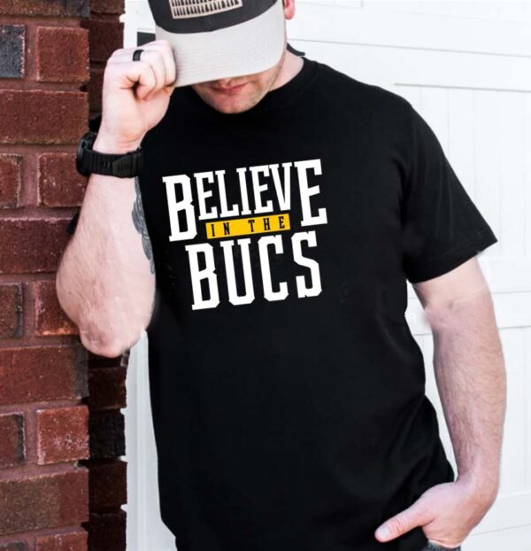 Believe in the Bucs Pittsburgh Fan Gift T-shirt