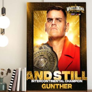Gunther and still Intercontinential Champion WrestleMania goes Hollywood 2023 Poster Canvas