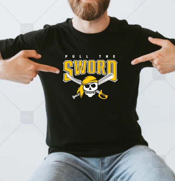 Pull The Sword Pittsburgh Pirates Unisex T-shirt