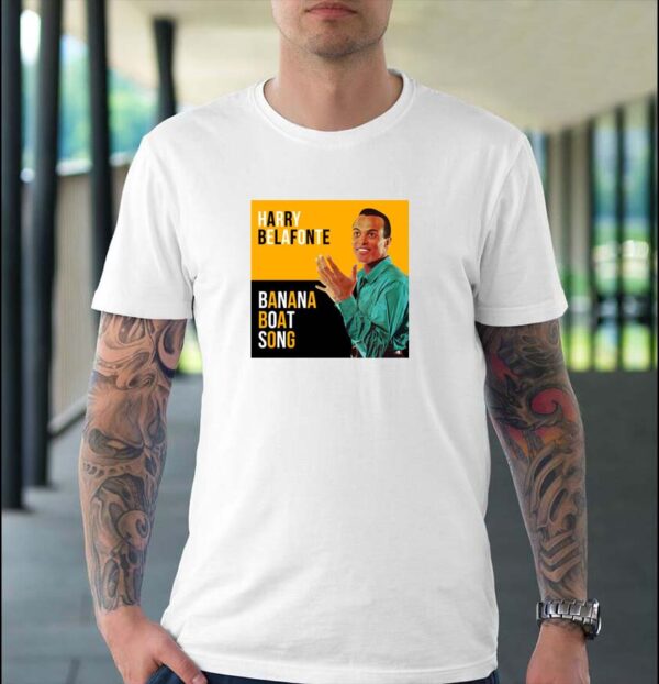 RIP Harry Belafonte The Banana Boat Song Premium T-shirt