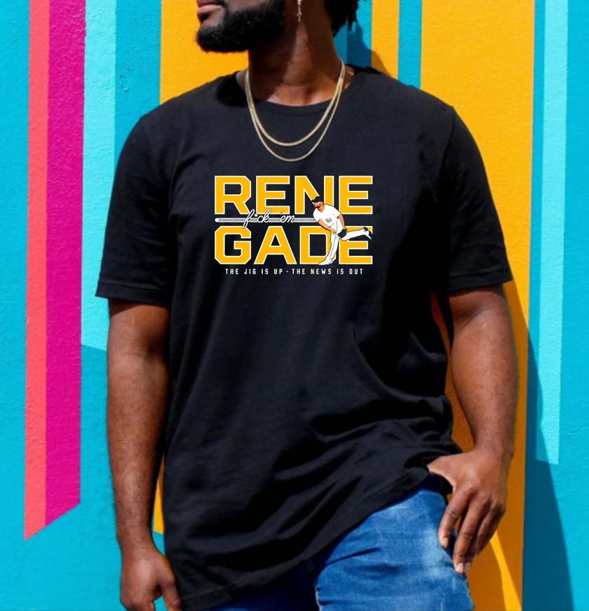 Renegade 51 fuck 'em the Jig is up the news is out funny Pittsburgh T-shirt Renegade 51 fuck 'em the Jig is up the news is out funny Pittsburgh T-shirt