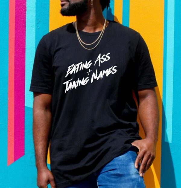 Eating Ass and Taking Names Trending T-shirt