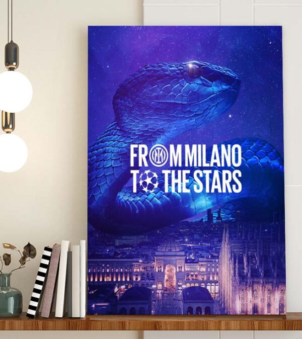 Inter Milan Champion League Final 2023 From Milano to the stars poster canvas