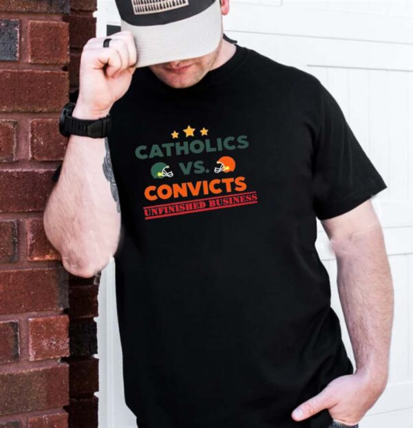 Catholics vs Convicts Unfinished Business Notre Dame vs Miami T-shirt