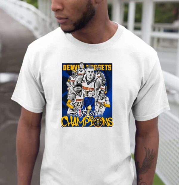 Denver Nuggets first time won NBA Champions all players and coach T-shirt