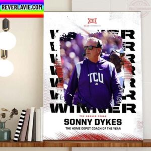 2022 Home Depot Coach Of The Year Is Sonny Dykes Coach TCU Football Home Decor Poster Canvas