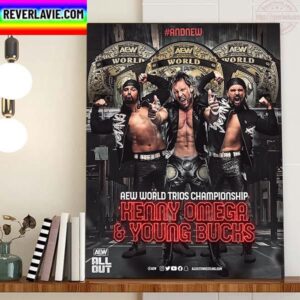 Kenny Omega And Young Bucks Are AEW And New World Trios Champions Home Decor Poster Canvas