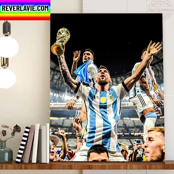 Lionel Messi And Argentina Are 2022 World Cup Champions Home Decor Poster Canvas Lionel Messi And Argentina Are 2022 World Cup Champions Home Decor Poster Canvas