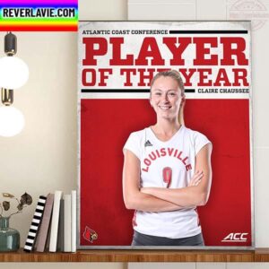 Louisville Volleyball Claire Chaussee ACC Player Of The Year Home Decor Poster Canvas