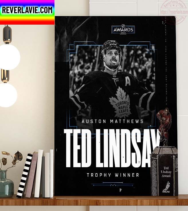 NHL Toronto Maple Leafs Auston Matthews Is The 2021-2022 Ted Lindsay Award Winner Home Decor Poster Canvas NHL Toronto Maple Leafs Auston Matthews Is The 2021-2022 Ted Lindsay Award Winner Home Decor Poster Canvas