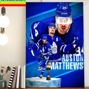 NHL Toronto Maple Leafs Auston Matthews Wins The Hart Memorial Trophy And 2021-22 NHL MVP Home Decor Poster Canvas